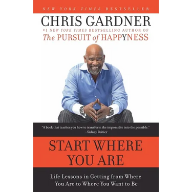 Start Where You Are: Life Lessons in Getting from Where You Are to Where You Want to Be