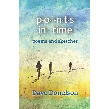 Points In Time: Poems & Sketches