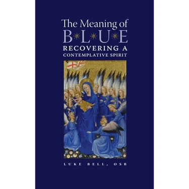 The Meaning of Blue: Recovering a Contemplative Spirit