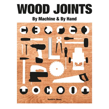 Wood Joints by Machine & by Hand