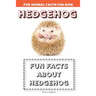 Hedgehog: Fun Facts for kids (Hedgehog FACTS BOOK WITH ADORABLE PHOTOS)