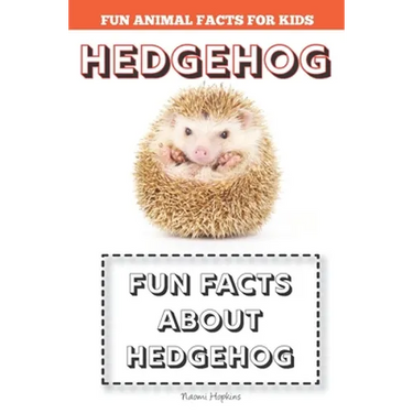 Hedgehog: Fun Facts for kids (Hedgehog FACTS BOOK WITH ADORABLE PHOTOS)