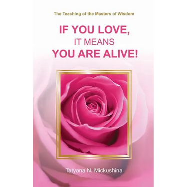 If You Love, It Means You Are Alive!