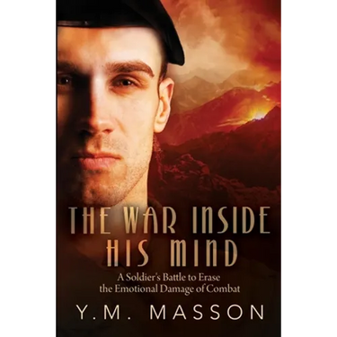 The War Inside His Mind: A Soldier's Battle to Erase the Emotional Damage of Combat