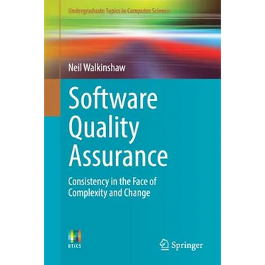 Software Quality Assurance: Consistency in the Face of Complexity and Change