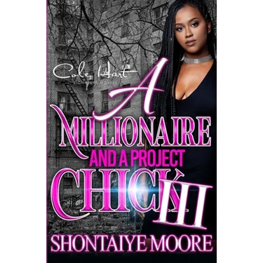 A Millionaire And A Project Chick 3: An African American Romance Finale