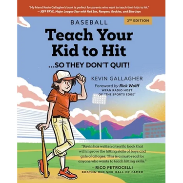 Teach Your Kid to Hit...So They Don't Quit: Parents-YOU Can Teach Them. Promise!