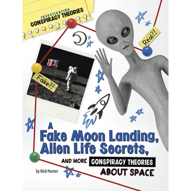A Fake Moon Landing, Alien Life Secrets, and More Conspiracy Theories about Space