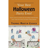Your Best Halloween Party Ever!: Your Guide to Over One Hundred Inexpensive, Easy and Fun Ways to Enjoy Halloween