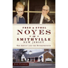 Fred & Ethel Noyes of Smithville, New Jersey: The Artist and the Entrepreneur