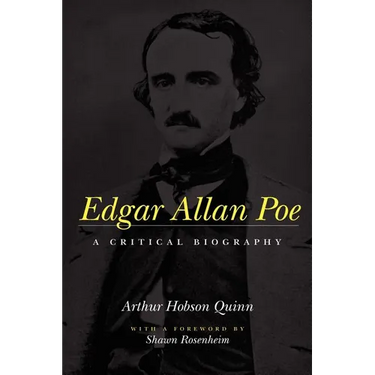 Edgar Allan Poe: A Critical Biography