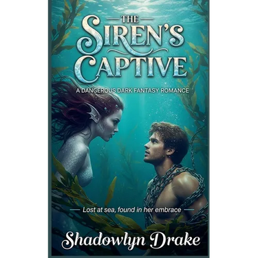 The Siren's Captive: A Dangerous Dark Fantasy Romance
