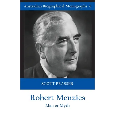 Robert Menzies: Man or Myth