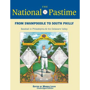 From Swampoodle to South Philly: Baseball in Philadelphia & the Delaware Valley