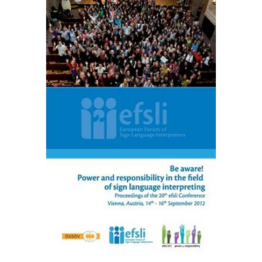 Be aware! Power and responsibility in the field of sign language interpreting: Proceedings of the 20th efsli Conference