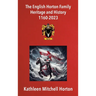 The English Horton Family Heritage and History 1160-2023