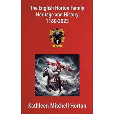 The English Horton Family Heritage and History 1160-2023