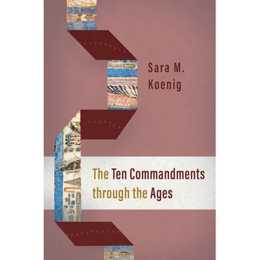 The Ten Commandments Through the Ages