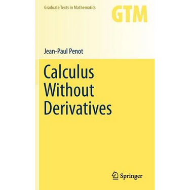 Calculus Without Derivatives