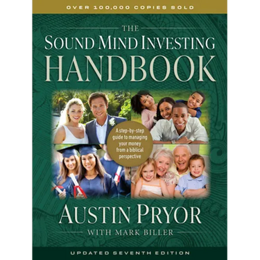 The Sound Mind Investing Handbook: A Step-By-Step Guide to Managing Your Money from a Biblical Perspective