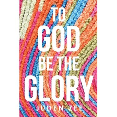 To God Be The Glory