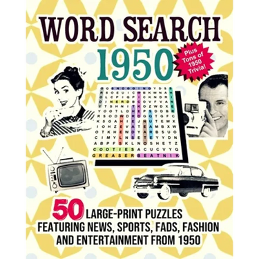 Word Search 1950: 50 Large Print Puzzles Featuring Trivia, Pop Culture News, Sports, Fads, Fashion and Entertainment from 1950