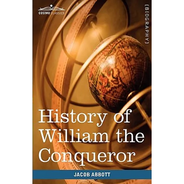 History of William the Conqueror: Makers of History