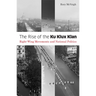 The Rise of the Ku Klux Klan: Right-Wing Movements and National Politics Volume 32