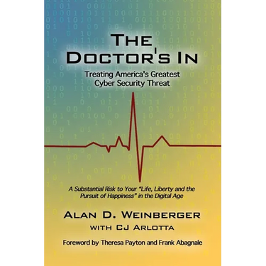 The Doctor's In: Treating America's Greatest Cyber Security Threat