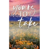 Yours To Take