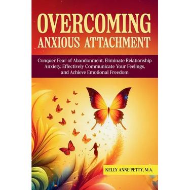 Overcoming Anxious Attachment