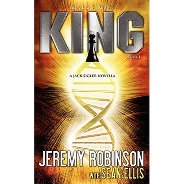 Callsign: King: King: King - Book I (a Jack Sigler - Chess Team Novella)