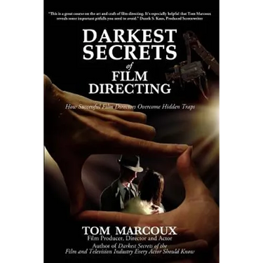 Darkest Secrets of Film Directing: How Successful Film Directors Overcome Hidden Traps
