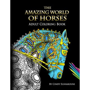 The Amazing World Of Horses: Adult Coloring Book Volume 1