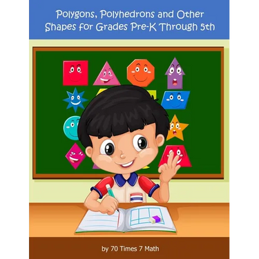 Polygons, Polyhedrons, and Other Shapes for Grades Pre-K through 5th