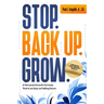 Stop. Back Up. Grow.: A Personal Growth Formula That is as Easy as Falling Down
