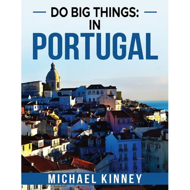 Do Big Things: In Portugal