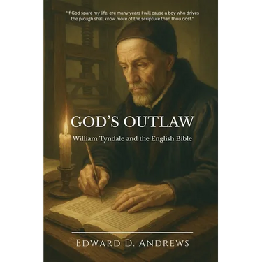 God's Outlaw: William Tyndale and the English Bible