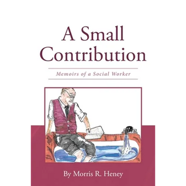 A Small Contribution: Memoirs of a Social Worker