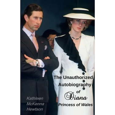 The Unauthorized Autobiography of Diana, Princess of Wales