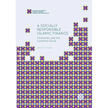 A Socially Responsible Islamic Finance: Character and the Common Good