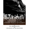 Mesa Verde: The History of the Ancient Pueblo Settlement