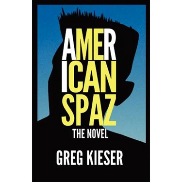American Spaz The Novel