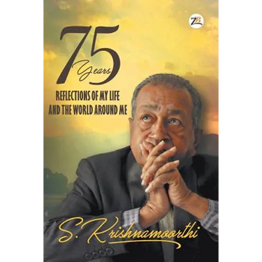 75 Years: Reflections of my Life and the World around Me