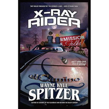 X-Ray Rider and 7 Other Dark Rites of Passage