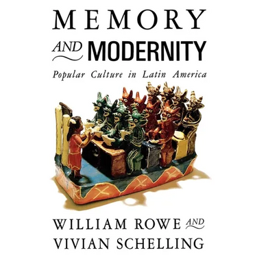 Memory and Modernity: Popular Culture in Latin America