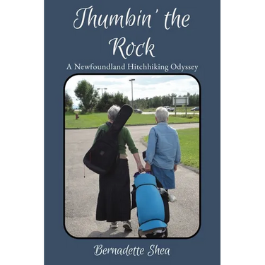 Thumbin' The Rock: A Newfoundland Hitchhiking Odyssey