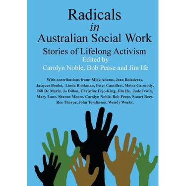 Radicals in Australian Social Work: Stories of Lifelong Activism