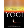 Conversation With A Yogi