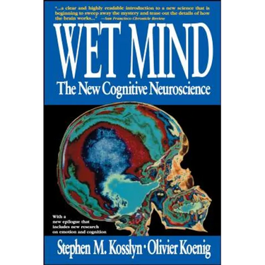 Wet Mind: The New Cognitive Neuroscience